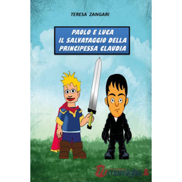 Paolo e Luca. Il salvataggio della principessa Claudia