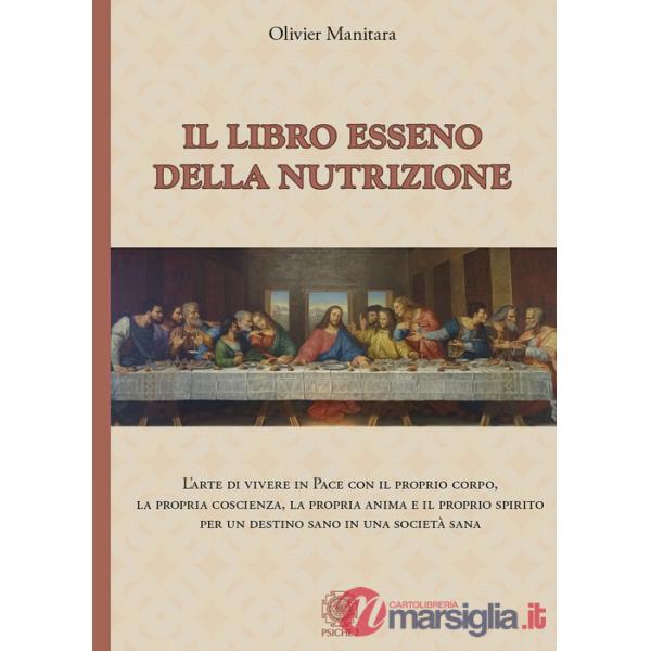 Libro esseno della nutrizione. L'arte di vivere in pace con il proprio corpo, la propria coscienza, la propria anima e il propri