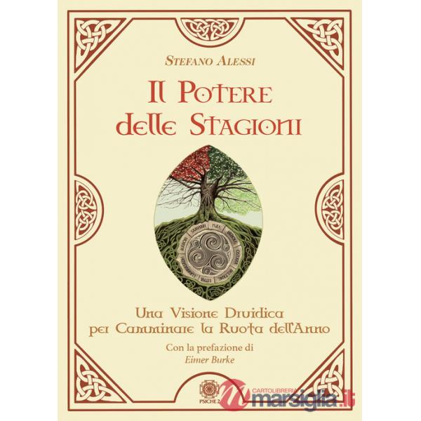 Potere delle stagioni. Una visione druidica per camminare la ruota dell'anno (Il)