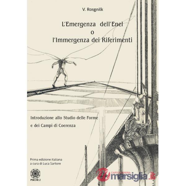 Emergenza dell'Enel o l'immergenza dei riferimenti. Introduzione allo studio delle forme e dei campi di coerenza (L')