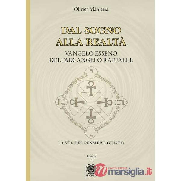 Dal sogno alla realtà. Vangelo Esseno dell'Arcangelo Raffaele. Vol. 11