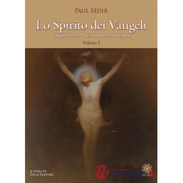 Spirito dei Vangeli (Lo). Vol. 2: Il regno di Dio. Il coronamento dell'opera