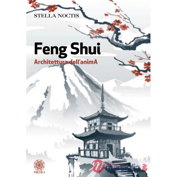 Feng shui. Architettura dell'anima