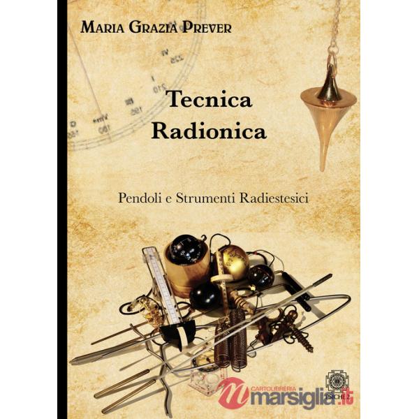 Tecnica radionica. Pendoli e strumenti radiestesici