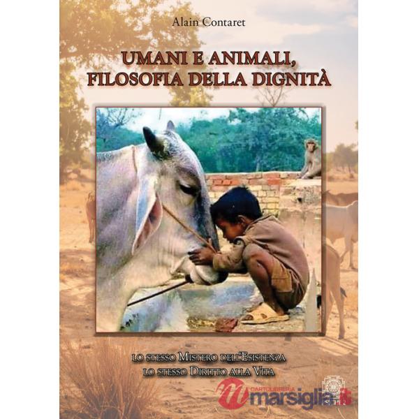 Umani e animali, filosofia della dignità. Lo stesso mistero dell'esistenza, lo stesso diritto alla vita