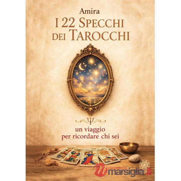 22 specchi dei tarocchi. Un viaggio per ricordare chi sei (I)