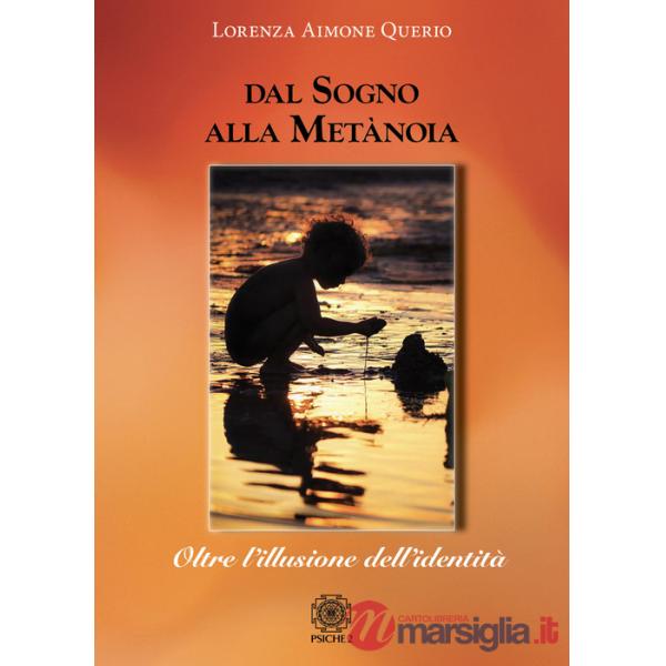 Dal sogno alla metànoia. Oltre l'illusione dell'identità