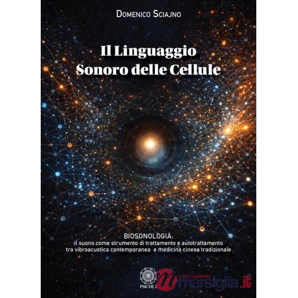 Linguaggio sonoro delle cellule. Biosonologia: il suono come strumento di trattamento e autotrattamento tra vibroacustica contem