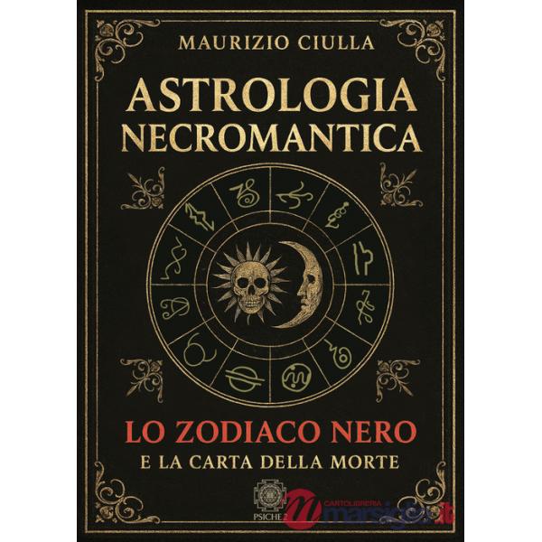 Astrologia necromantica. Lo zodiaco nero e la carta della morte