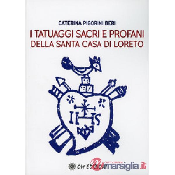Tatuaggi sacri e profani della Santa Casa di Loreto (I)