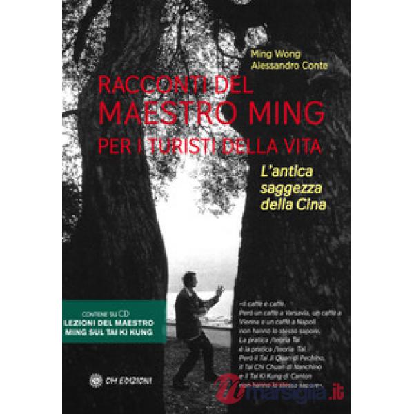 Racconti del Maestro Ming per i turisti della vita. L'antica saggezza della Cina. Con 2 CD-Audio
