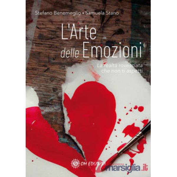 Arte delle emozioni. La realtà rovesciata che non ti aspetti (L')