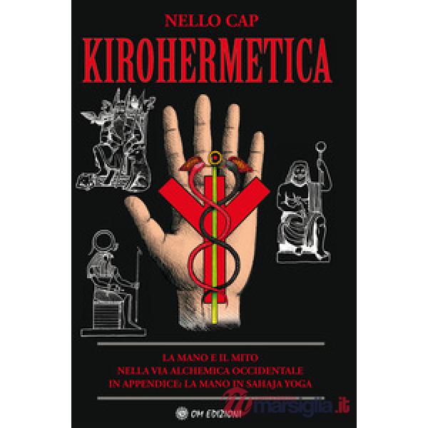 Kirohermetica. La mano e il mito nella via alchemica occidentale