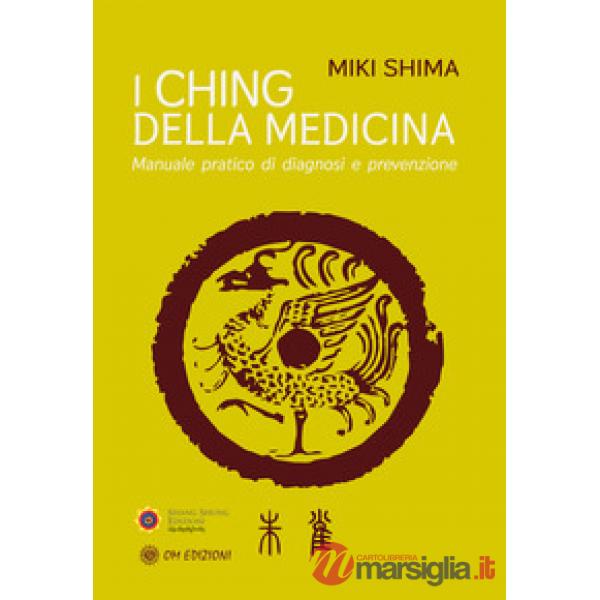 I Ching della medicina. Manuale pratico di diagnosi e prevenzione