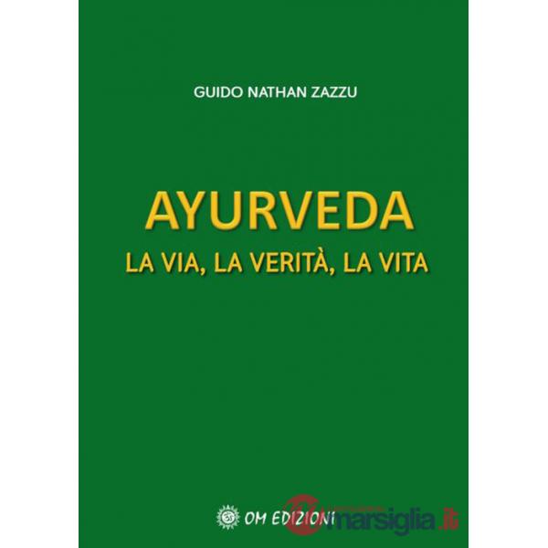 Ayurveda. La via, la verità, la vita