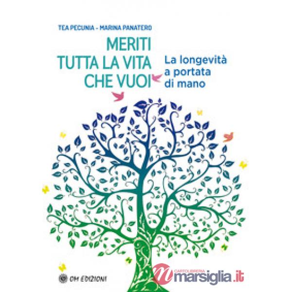 Meriti tutta la vita che vuoi. La longevità a portata di mano