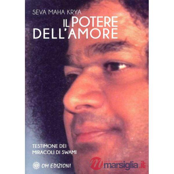 Potere dell'amore. Testimone dei miracoli di Swami (Il)
