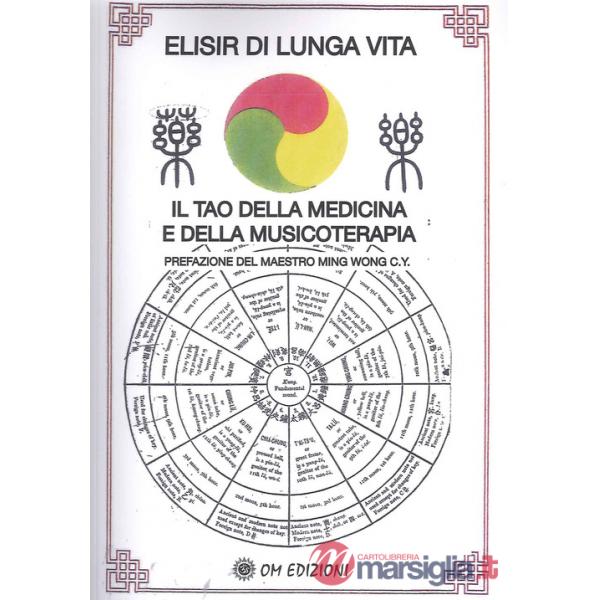 Elisir di lunga vita. Il tao della medicina e della musicoterapia