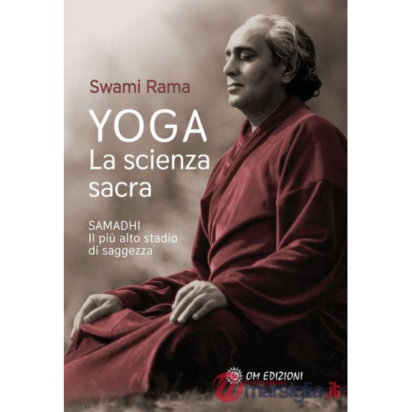 Yoga. La scienza sacra. Samadhi il più alto stadio di saggezza
