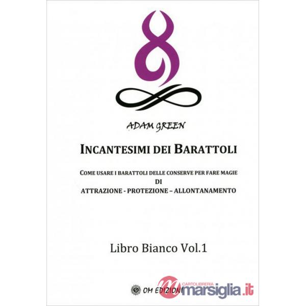 Incantesimi dei barattoli. Come usare i barattoli delle conserve per fare magie di attrazione, protezione, allontanamento. Libro