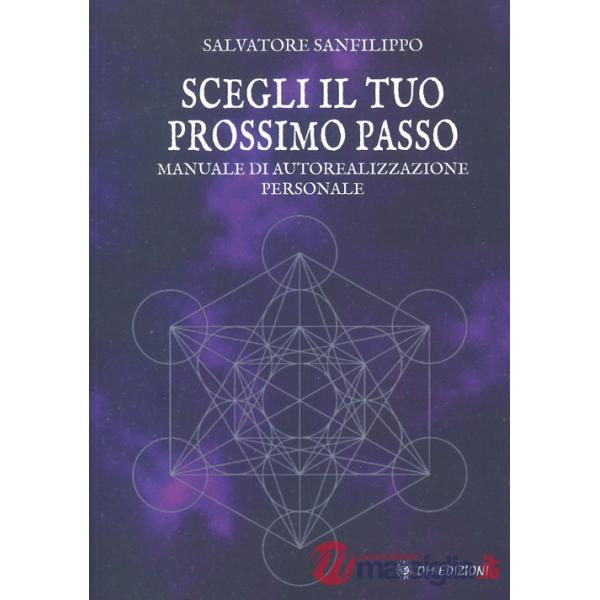 Scegli il tuo prossimo passo. Manuale di autorealizzazione personale