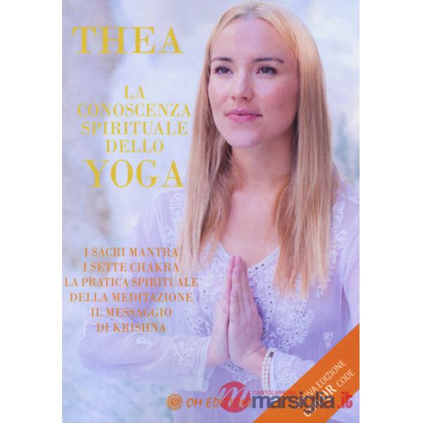 Conoscenza spirituale dello yoga. I sacri mantra, i sette chakra, la pratica spirituale della meditazione, il messaggio di Krish