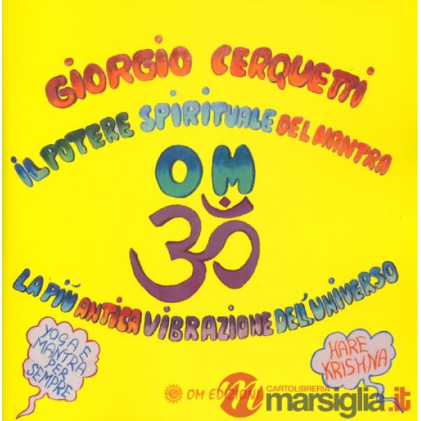 Potere spirituale del mantra Om. La più antica vibrazione dell'universo (Il)