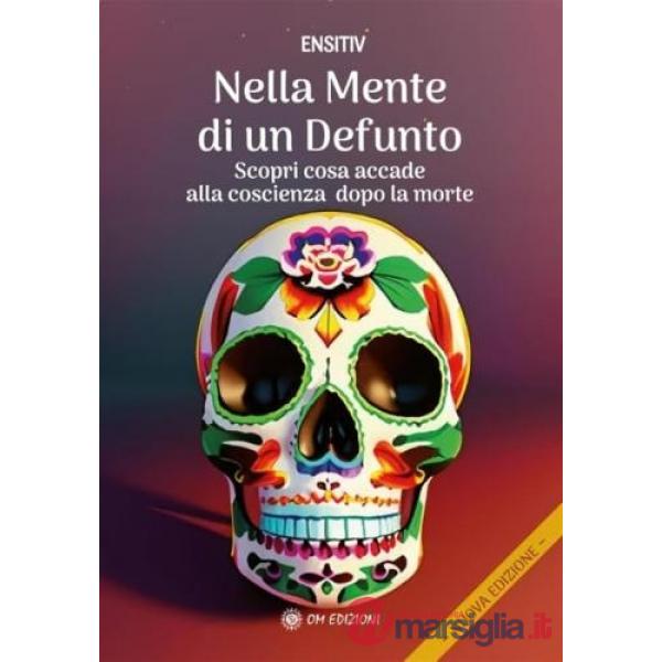Nella mente di un defunto. Scopri cosa accade alla coscienza dopo la morte