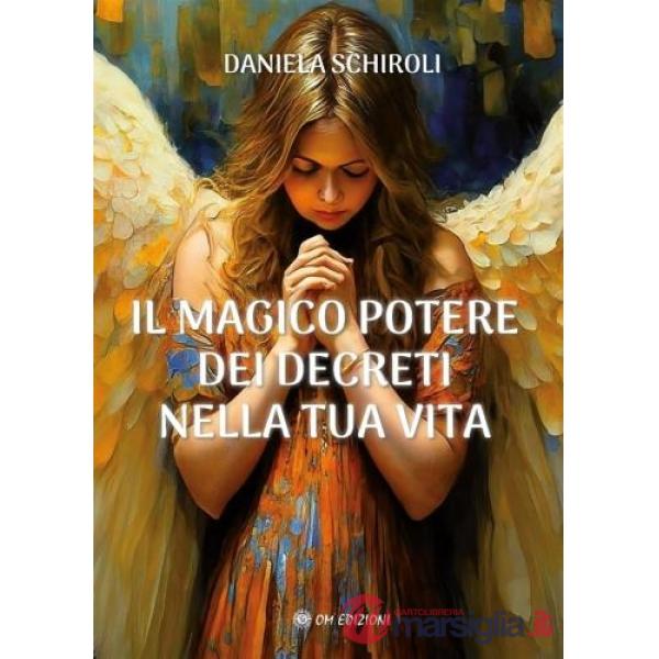 Magico potere dei decreti nella tua vita (Il)