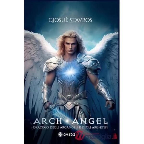 Arch angel. Oracolo degli arcangeli e degli archetipi. Con Materiale a stampa miscellaneo