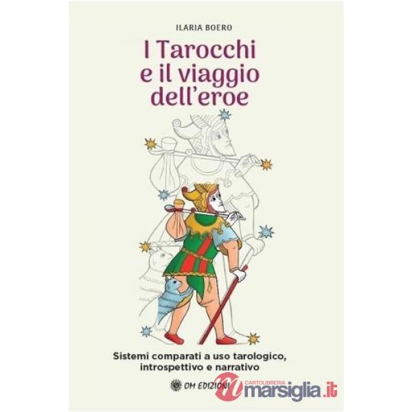 Tarocchi e il viaggio dell'eroe. Sistemi comparati a uso tarologico, introspettivo e narrativo (I)