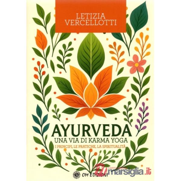 Ayurveda. I principi, le pratiche, la spiritualità