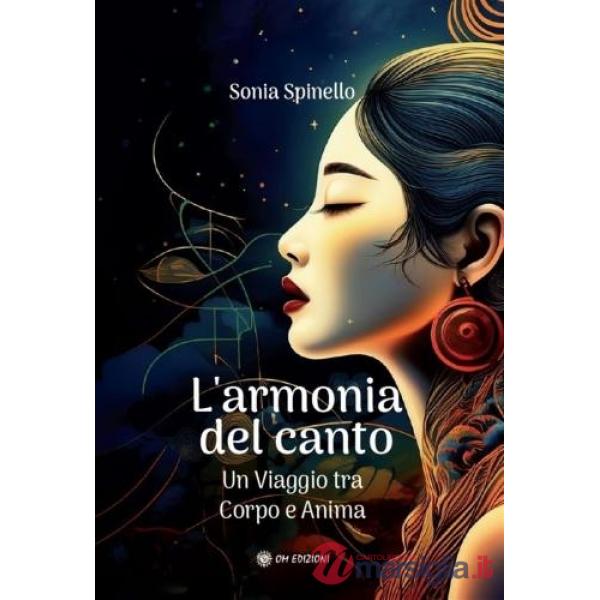 Armonia del canto. Un viaggio tra corpo e anima (L')