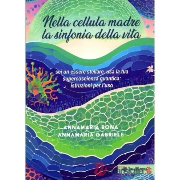 Nella cellula madre. La sinfonia della vita