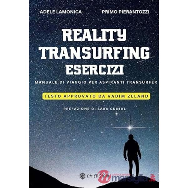 Reality transurfing esercizi. Manuale di viaggio per aspiranti transurfer