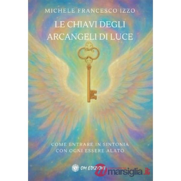 Chiavi degli arcangeli di luce (Le)