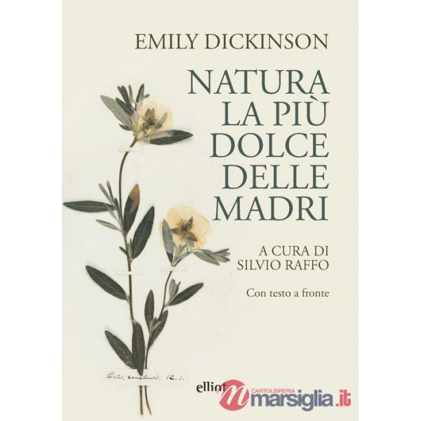 Natura, la più dolce delle madri. Con testo a fronte