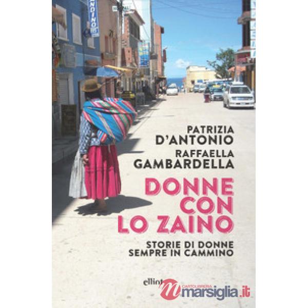 Donne con lo zaino. Storie di donne sempre in cammino