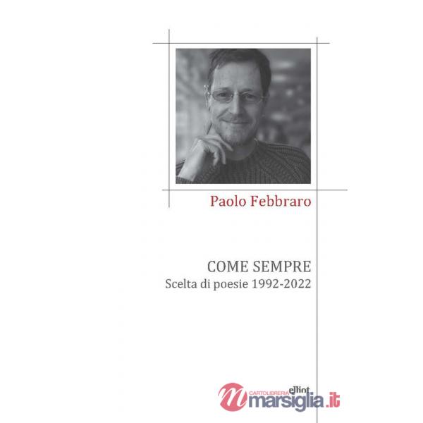 Come sempre. Scelta di poesie 1992-2022