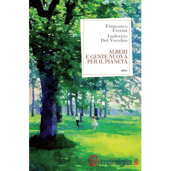 Alberi e gente nuova per il pianeta
