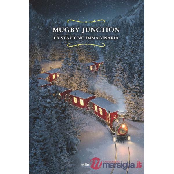 Mugby Junction. La stazione immaginaria
