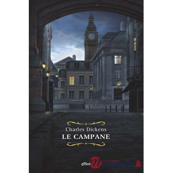 Campane. Storia fantastica di campane annuncianti la fine di un anno e il principio dell'altro (Le)