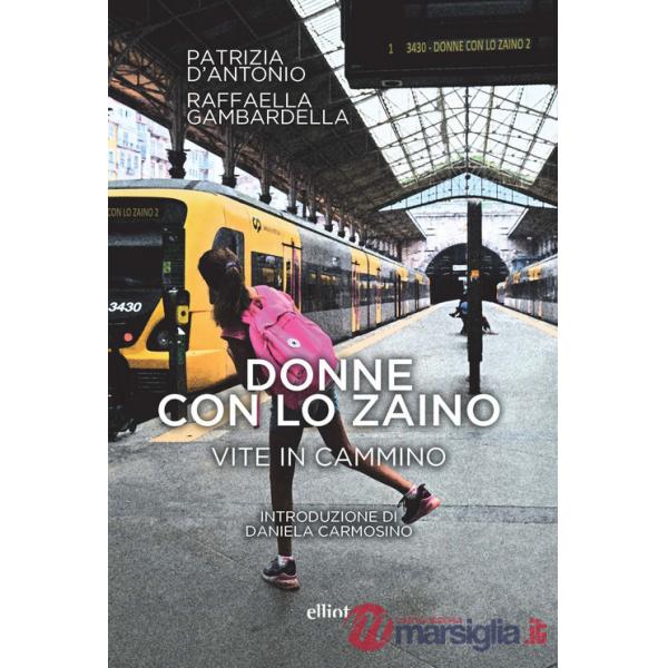 Donne con lo zaino. Vite in cammino