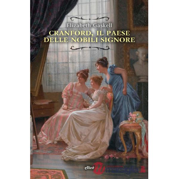 Cranford, il paese delle nobili signore. Nuova ediz.