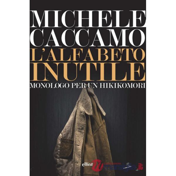 Alfabeto inutile. Monologo per un hikikomori (L')