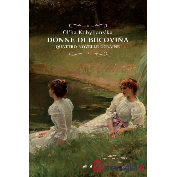 Donne di Bucovina. Quattro novelle ucraine