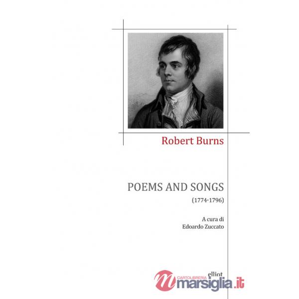 Poems and songs (1774-1796). Testo inglese a fronte. Ediz. bilingue