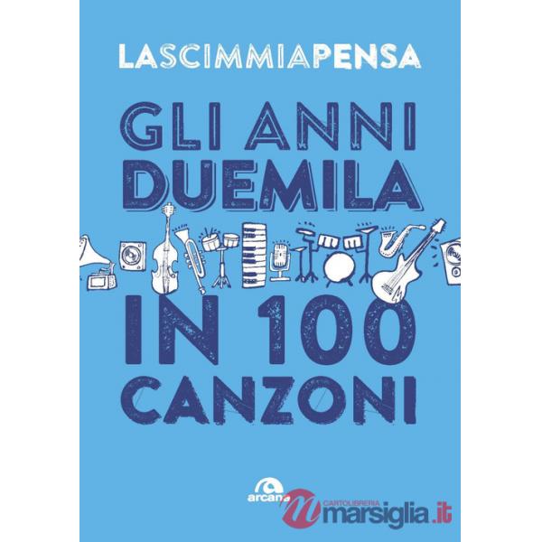 Anni 2000 in 100 canzoni (Gli)