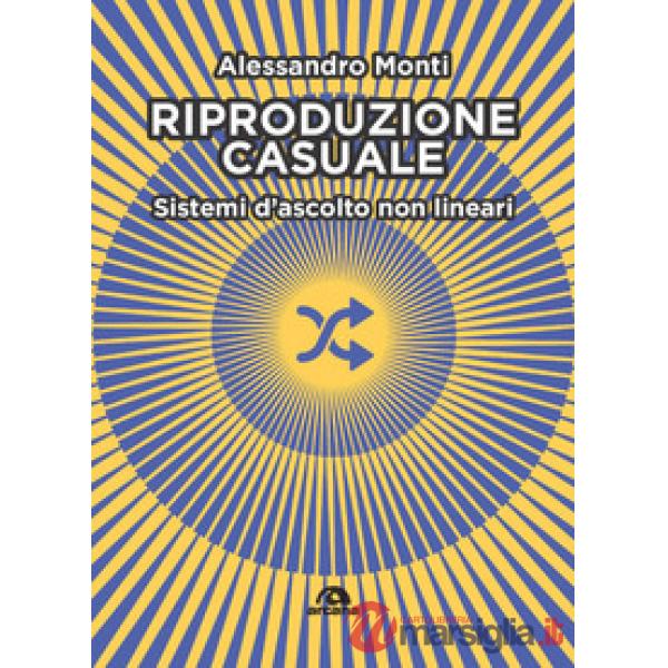 Riproduzione casuale. Sistemi d'ascolto non lineari