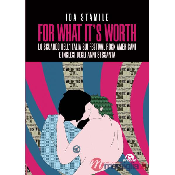 For what it's worth. Lo sguardo dell'Italia sui festival rock americani e inglesi degli anni Sessanta